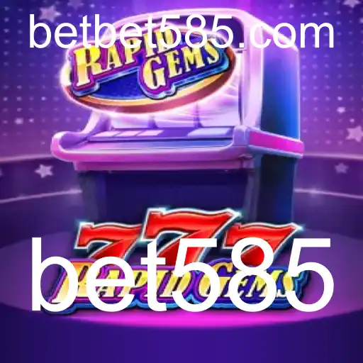 Descubra o Fascinante Jogo RapidGems777 e as Dinâmicas de Bet585